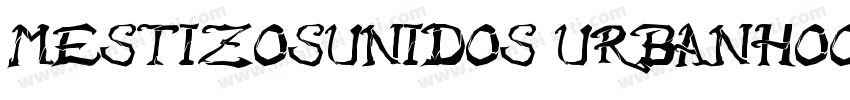 MESTIZOSUNIDOS URBANHOOKUPZ字体转换